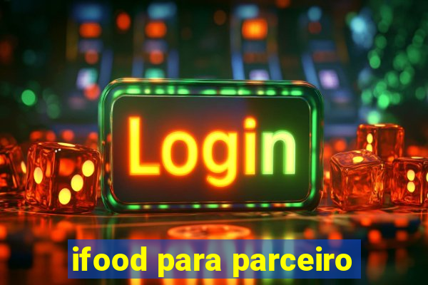 ifood para parceiro